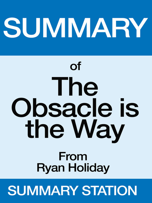 Title details for Summary of the Obstacle is the Way by Summary Station - Available